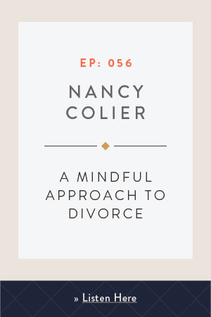 A Mindful Approach to Divorce with Nancy Colier