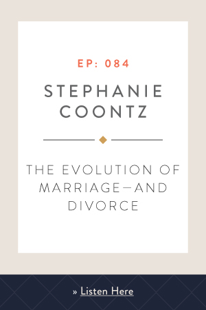 The Evolution of Marriage—and Divorce with Stephanie Coontz