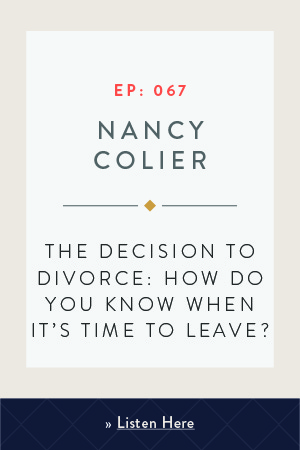 The Decision to Divorce: How Do You Know When It’s Time to Leave? with Nancy Colier
