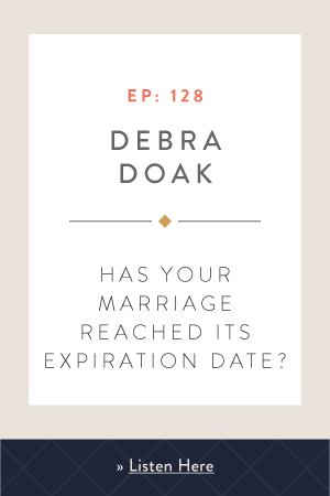 Has Your Marriage Reached Its Expiration Date? with Debra Doak