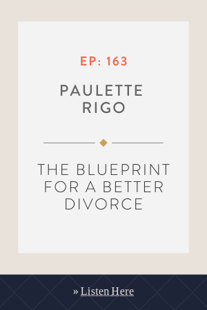 Paulette Rigo - The Blueprint for a Better Divorce
