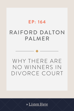 Raiford Dalton Palmer - Why There Are No Winners in Divorce Court